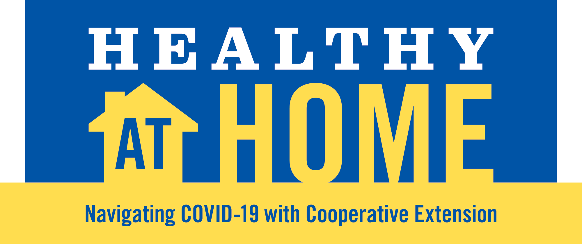 Healthy At Home Lead Graphic with words: Healthy at Home: Navigating COVID-19 With Cooperative Extension